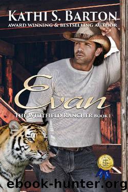 Evan: The Whitfield Rancher – Erotic Tiger Shapeshifter Romance by Kathi S. Barton