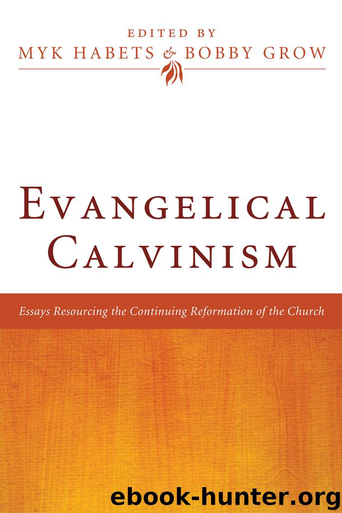 Evangelical Calvinism by Habets Myk; Grow Bobby;
