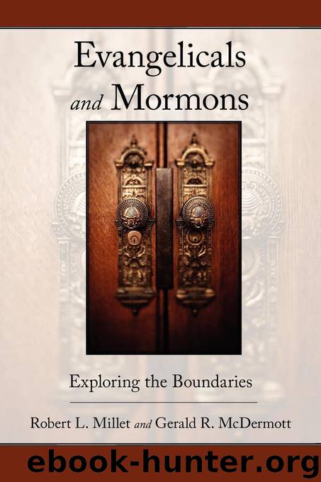 Evangelicals and Mormons by Robert L. Millet & Gerald R. McDermott