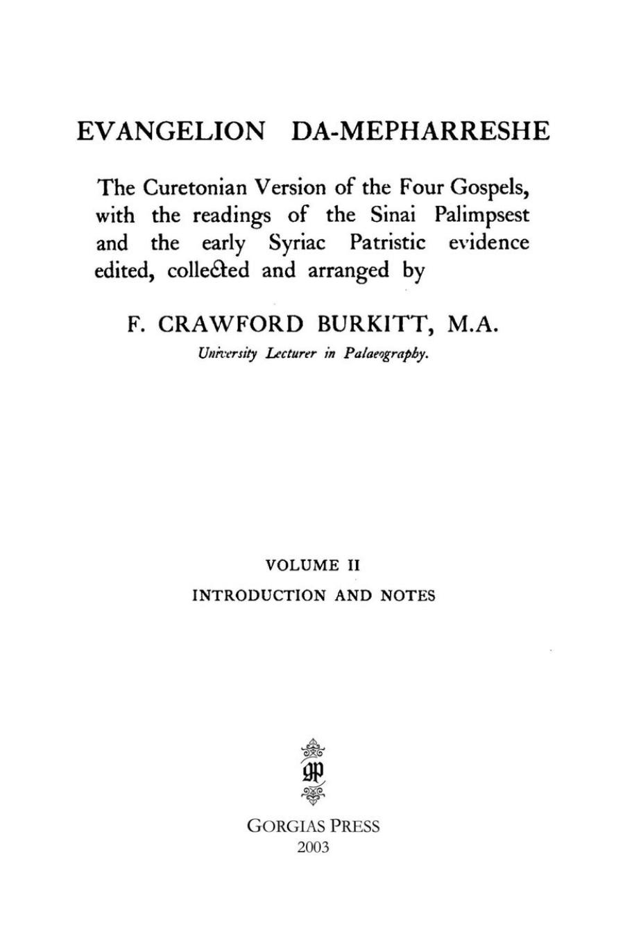 Evangelion Damepharreshe: The Curetonian Version Of The Four Gospels, With The Readings Of The Sinai Palimpsest, And The Early Syriac Patristic Evidence by Francis Crawford Burkitt