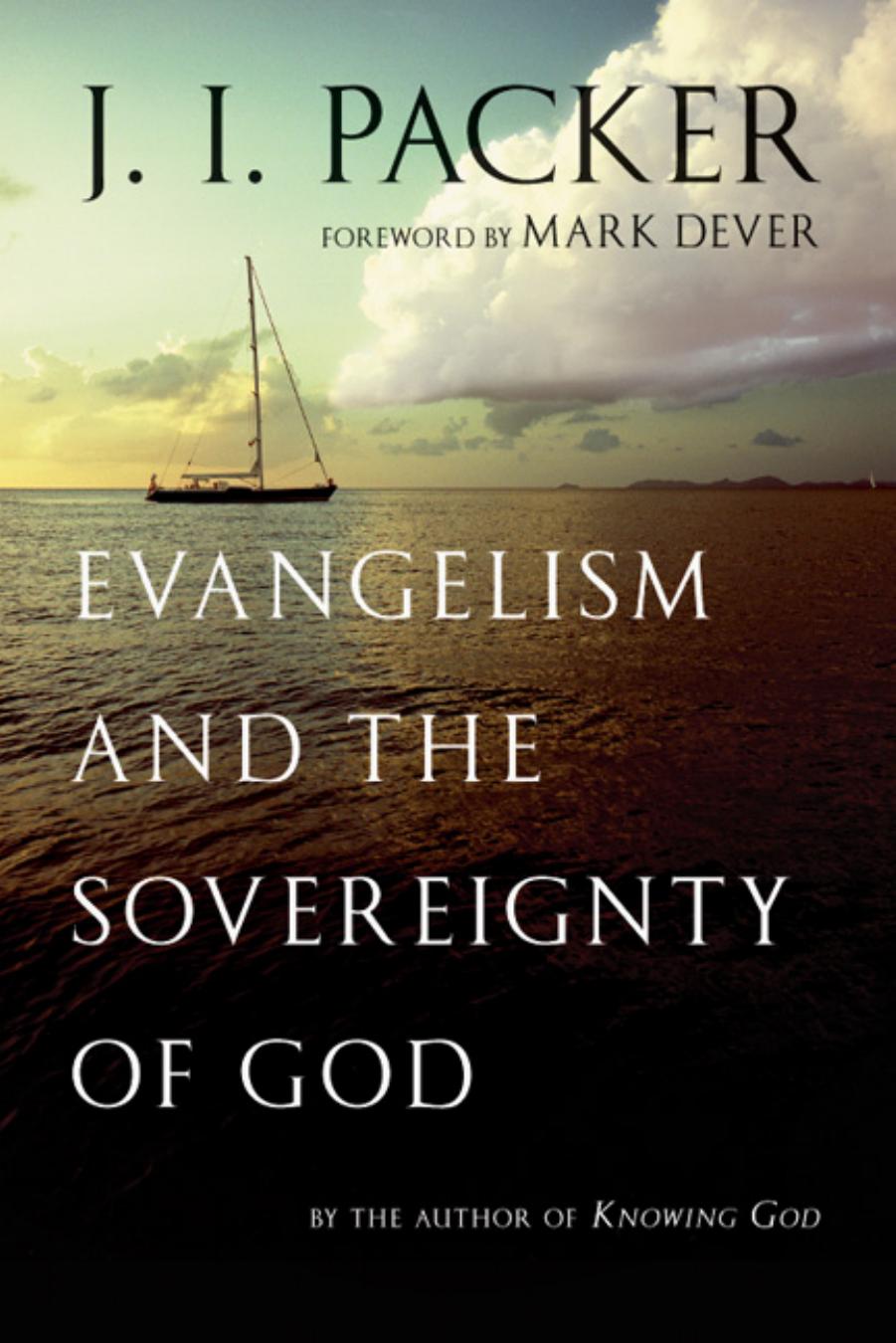 Evangelism and the Sovereignty of God by J. I. Packer