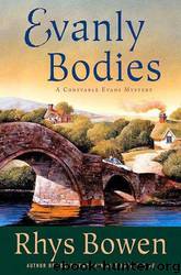 Evanly Bodies (Constable Evans Mysteries Book 10) by Rhys Bowen