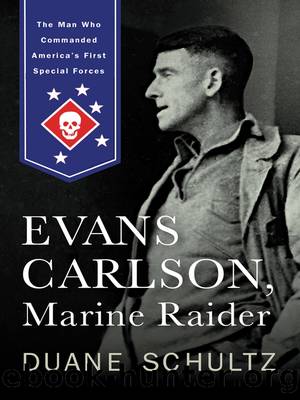 Evans Carlson, Marine Raider by Duane Schultz