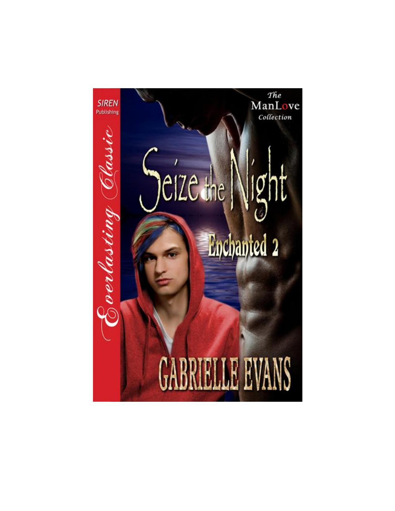 Evans, Gabrielle - Seize the Night [Enchanted 2] (Siren Publishing Everlasting Classic ManLove) by Gabrielle Evans