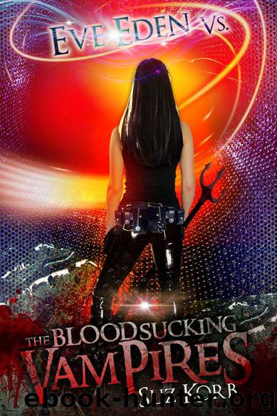 Eve Eden vs. the Blood Sucking Vampires by Korb Suz