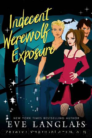 Eve Langlais - 01 Indecent Werewolf Exposure by Eve Langlais