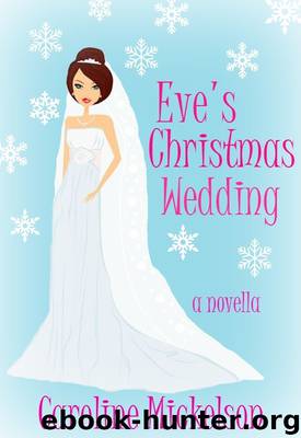 Eve's Christmas Wedding by Caroline Mickelson