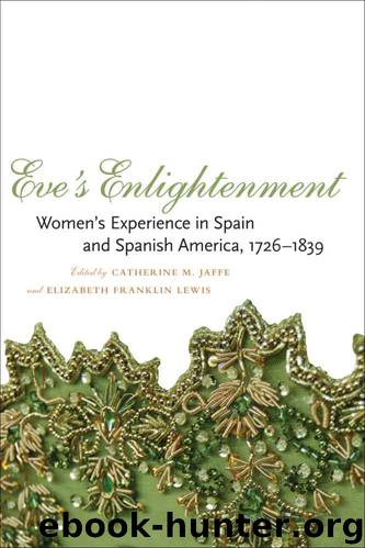 Eve's Enlightenment: Women's Experience in Spain and Spanish America, 1726-1839 by Unknown