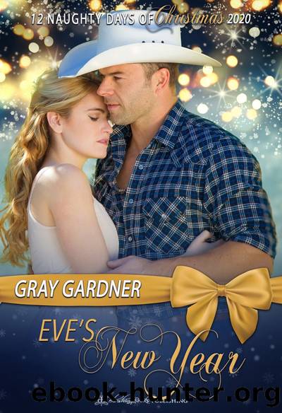 Eveâs New Year: 12 Naughty Days of Christmas 2020 - Book 12 by Gray Gardner