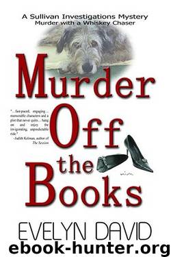 Evelyn David - Sullivan Investigations 01 - Murder Off the Books by Evelyn David