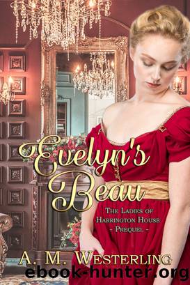 Evelyn's Beau by A.M. Westerling