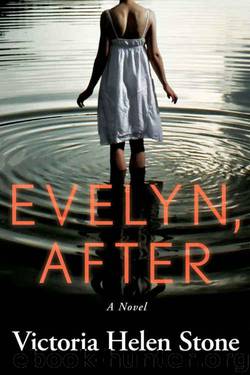 Evelyn, After: A Novel by Victoria Helen Stone