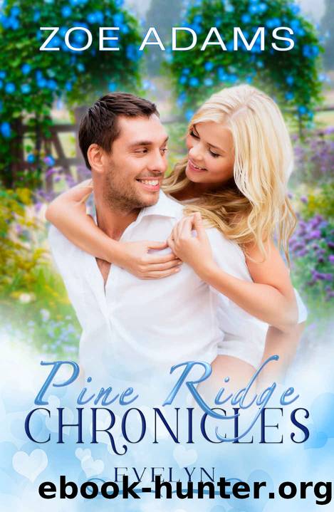 Evelyn: (Pine Ridge Chronicles Small Town Romance stand aloneHEA) by Zoe Adams