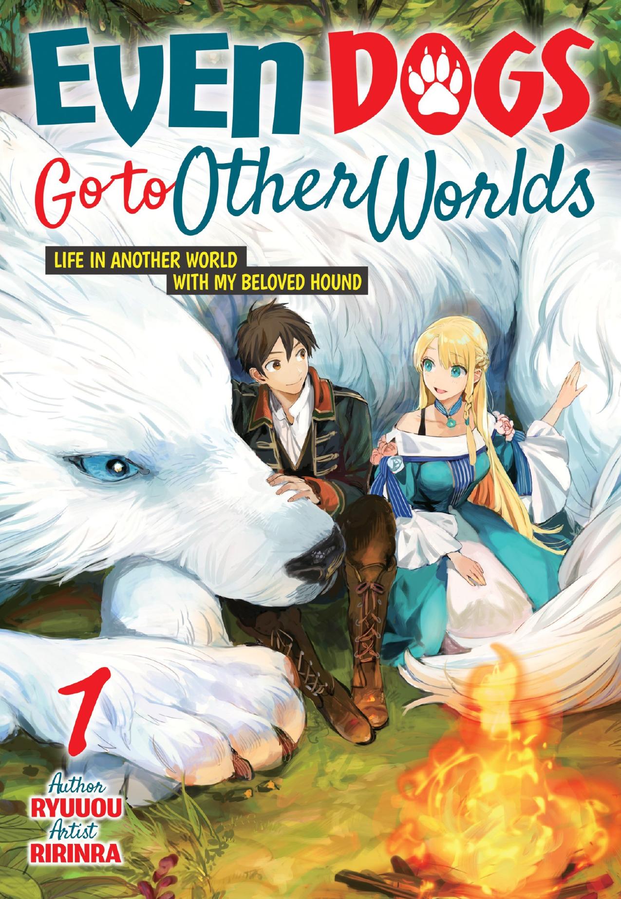 Even Dogs Go to Other Worlds: Life in Another World with My Beloved Hound Volume 1 by Ryuuou