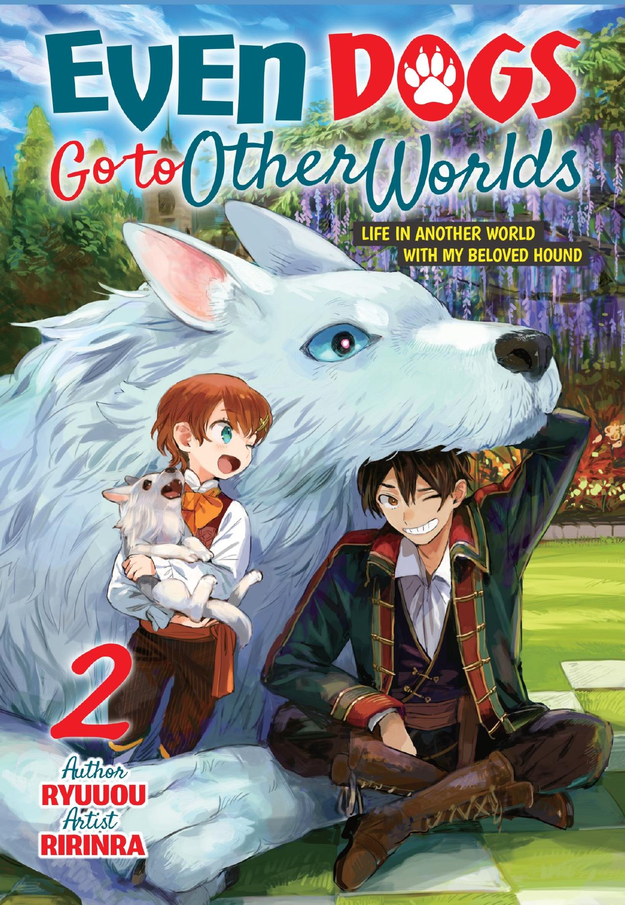 Even Dogs Go to Other Worlds: Life in Another World with My Beloved Hound Volume 2 by Ryuuou