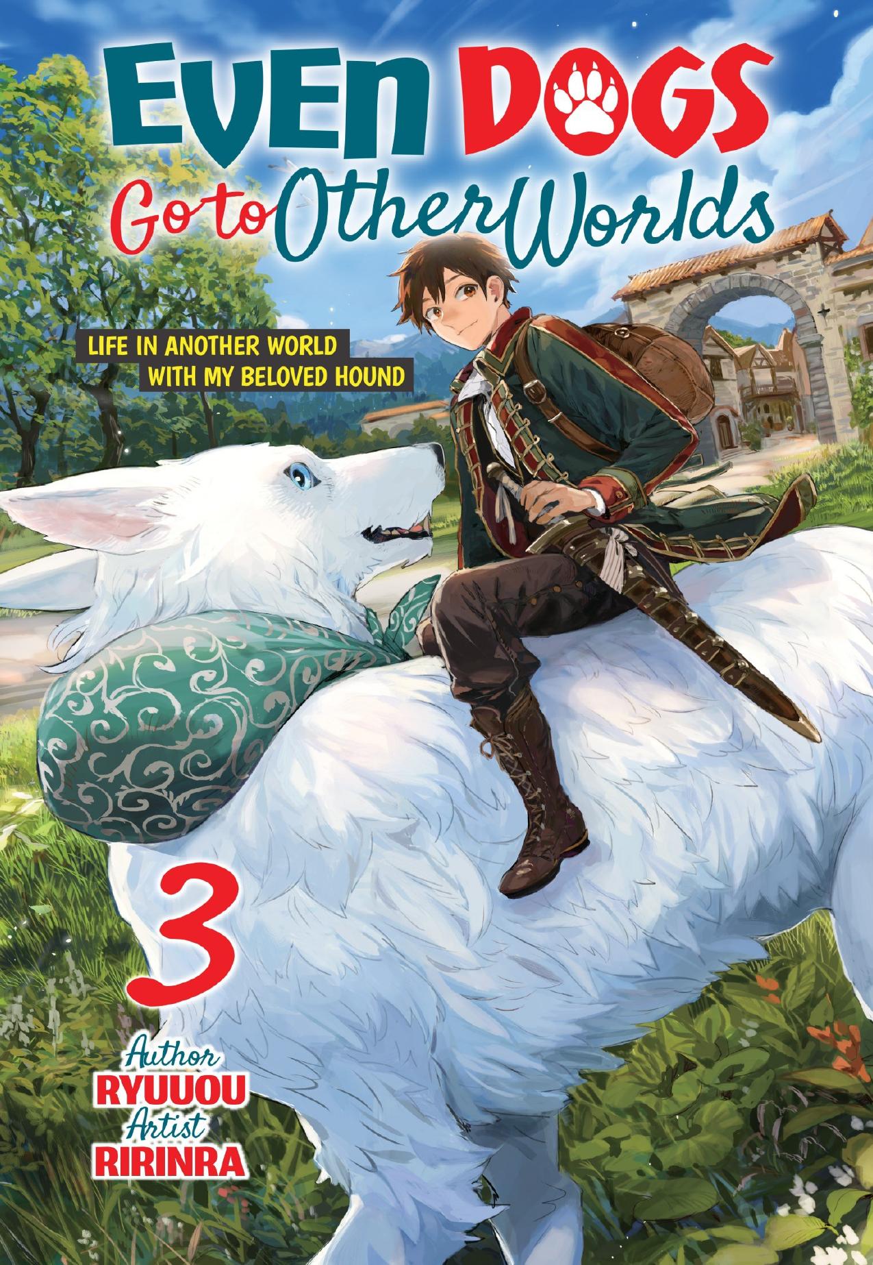 Even Dogs Go to Other Worlds: Life in Another World with My Beloved Hound Volume 3 by Ryuuou