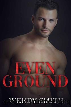 Even Ground (Hollywood Kiwis Book 2) by Wendy Smith