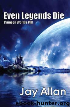 Even Legends Die - Crimson Worlds 08 by Jay Allan