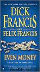 Even Money by Dick Francis; Felix Francis
