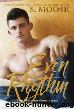 Even Rhythm (Offbeat #2) by S. Moose