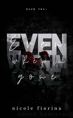 Even When I'm Gone (Stay With Me series Book 2) by Nicole Fiorina