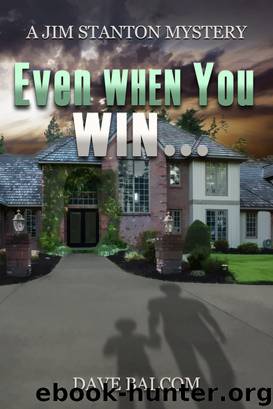 Even When You Win... by Dave Balcom