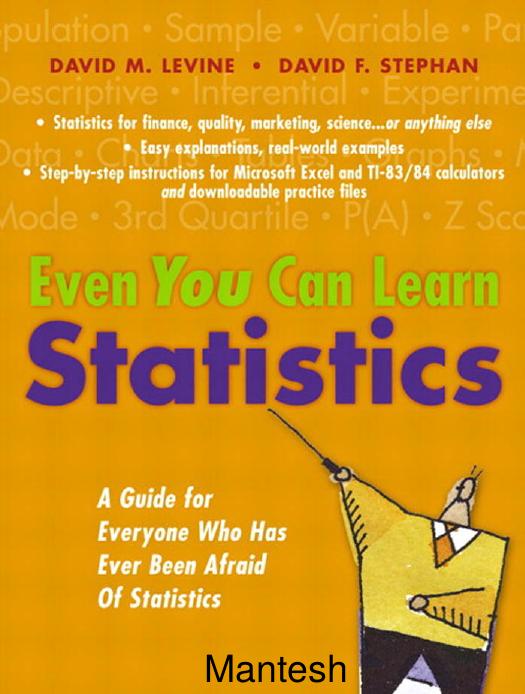 Even You Can Learn Statistics: A Guide for Everyone Who Has Ever Been Afraid of Statistics by David M. Levine & David F. Stephan
