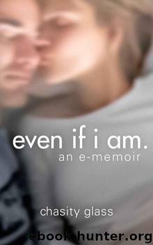 Even if I Am by Chasity Glass