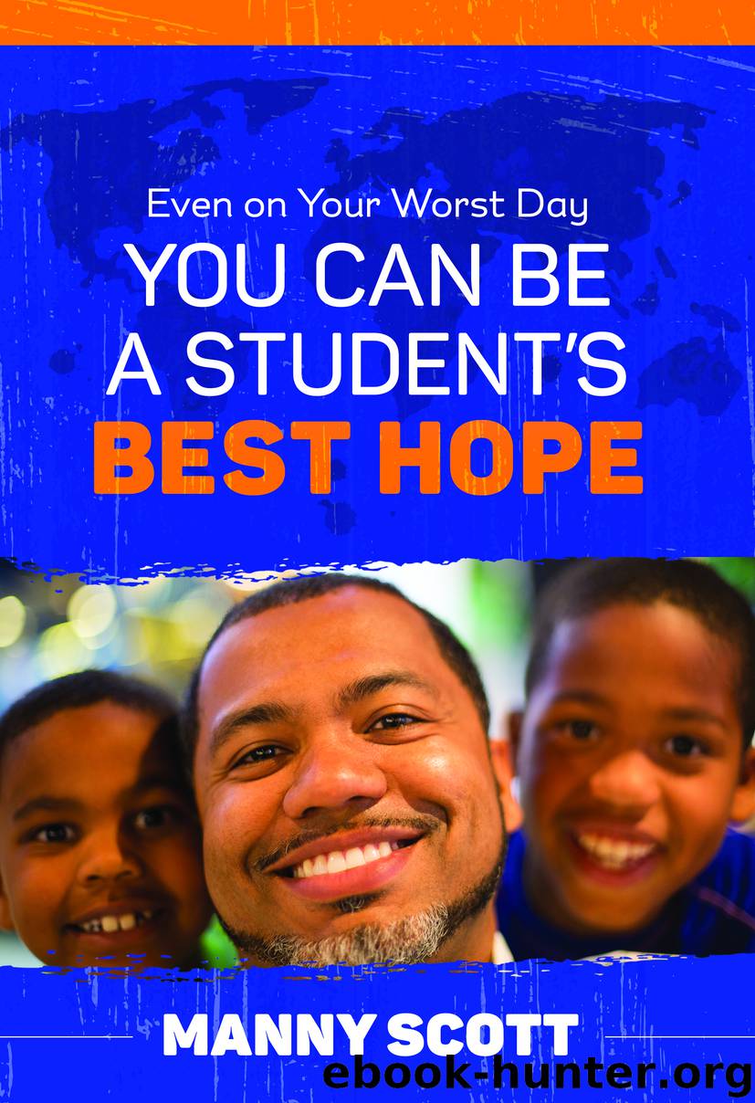 Even on Your Worst Day, You Can Be a Student's Best Hope by Manny Scott