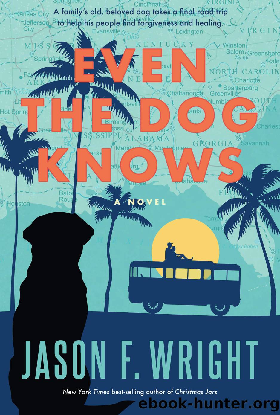 Even the Dog Knows by Jason F. Wright