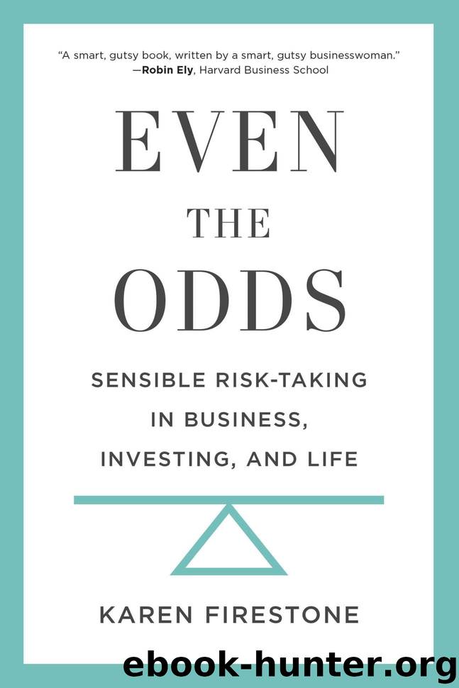 Even the Odds: Sensible Risk-Taking in Business, Investing, and Life by Karen Firestone