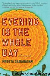 Evening Is the Whole Day by Preeta Samarasan