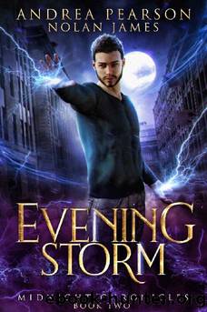 Evening Storm (Midnight Chronicles Book 2) by Andrea Pearson & Nolan James