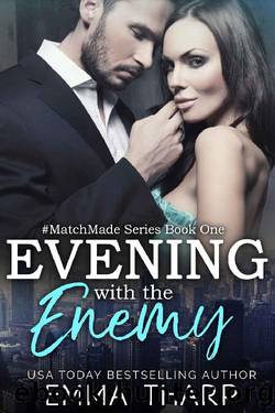 Evening With the Enemy: An Enemies-to-Lovers Romance (#MatchMade Book 1) by Emma Tharp