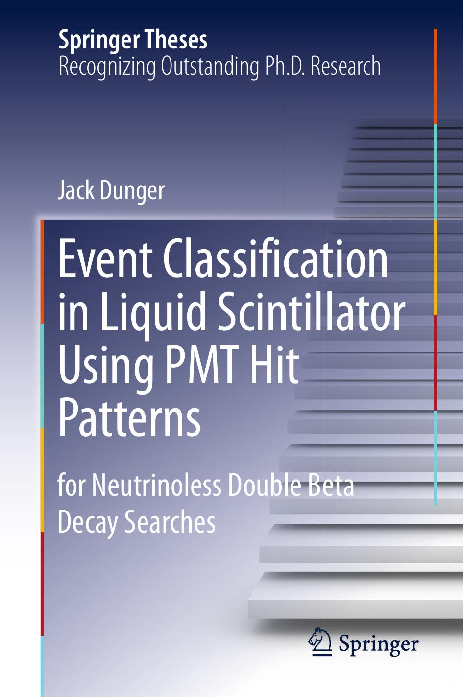 Event Classification in Liquid Scintillator Using PMT Hit Patterns: for Neutrinoless Double Beta Decay Searches by Jack Dunger
