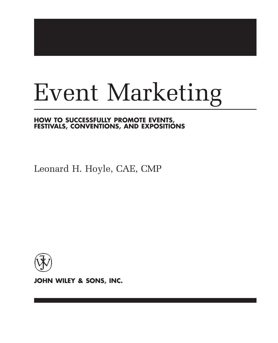 Event Marketing: How to Successfully Promote Events, Festivals, Conventions, and Expositions by Leonard H. Hoyle