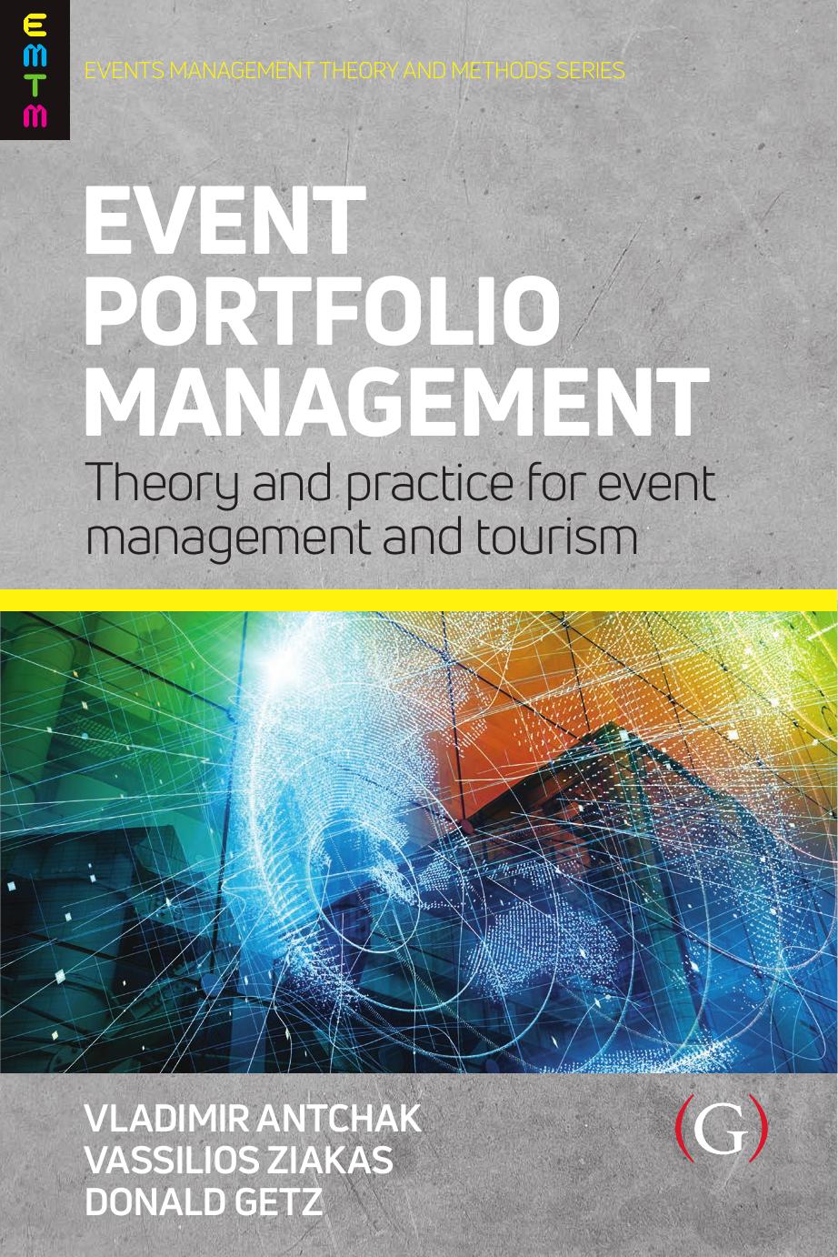Event Portfolio Management: Theory and Methods for Event Management and Tourism by Vladimir Antchak Vassilios Ziakas Donald Getz