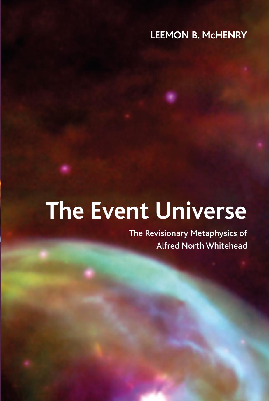 Event Universe: The Revisionary Metaphysics of Alfred North Whitehead by Leemon B. McHenry