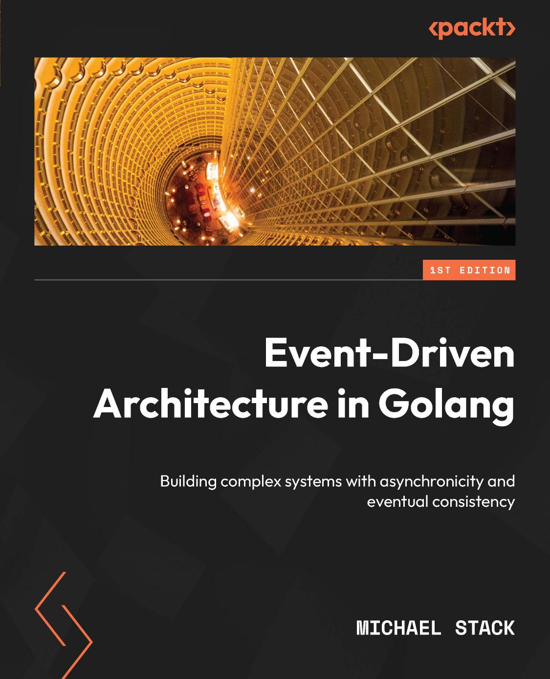 Event-Driven Architecture in Golang by Stack Michael;