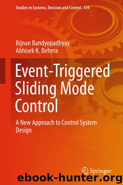 Event-Triggered Sliding Mode Control by Bijnan Bandyopadhyay & Abhisek K. Behera