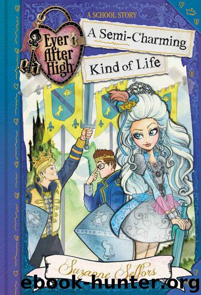 Ever After High: A Semi-Charming Kind of Life by Suzanne Selfors