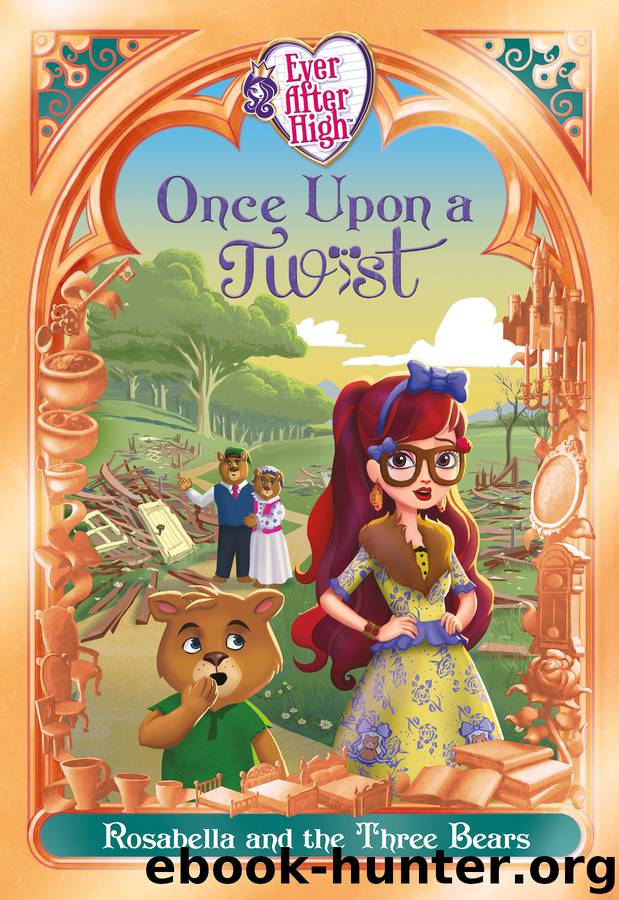 Ever After High: Once Upon a Twist: Rosabella and the Three Bears by Perdita Finn