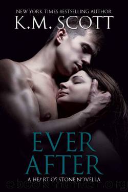 Ever After by K. M. Scott