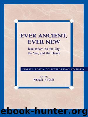 Ever Ancient, Ever New by Foley Michael P. Fortin Ernest L