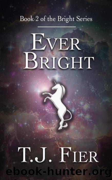 Ever Bright by T. J. Fier