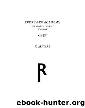 Ever Dark Academy (Volume 1) by X. Aratare