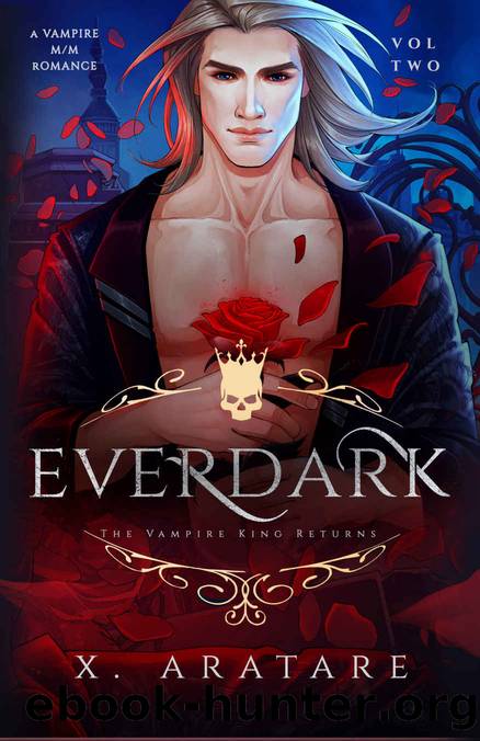 Ever Dark: The Vampire King Returns (Vol 2) by X. Aratare