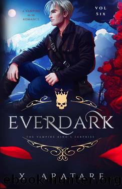 Ever Dark: The Vampire King's Surprise (Vol 6) by X. Aratare