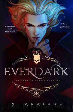 Ever Dark: The Vampire King's Weapons (MM Vampire Romance) (Volume 7) by X. Aratare