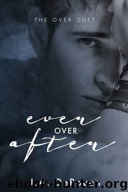 Ever Over After (The Over Duet #2) by J. A. Derouen